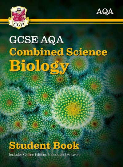 GCSE Combined Science Biology AQA Student Book (Includes Online Edition, Videos and Answers)