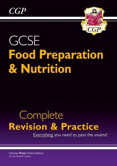 GCSE Food Preparation & Nutrition - Complete Revision & Practice (With Online Edition)