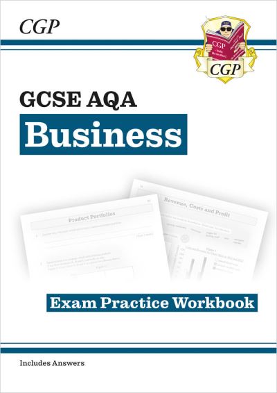 GCSE Business AQA Exam Practice Workbook (Includes Answers)