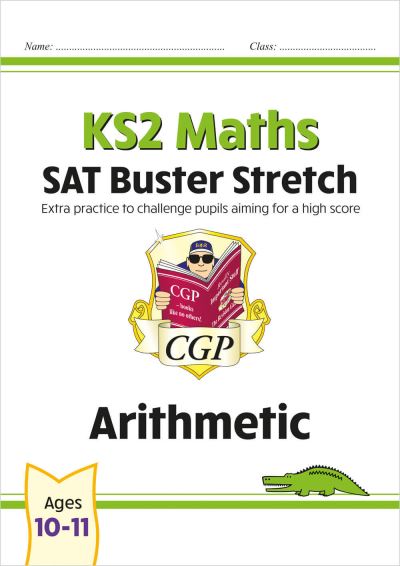 New KS2 Maths SAT Buster Stretch. Arithmetic (For the 2020 Tests)