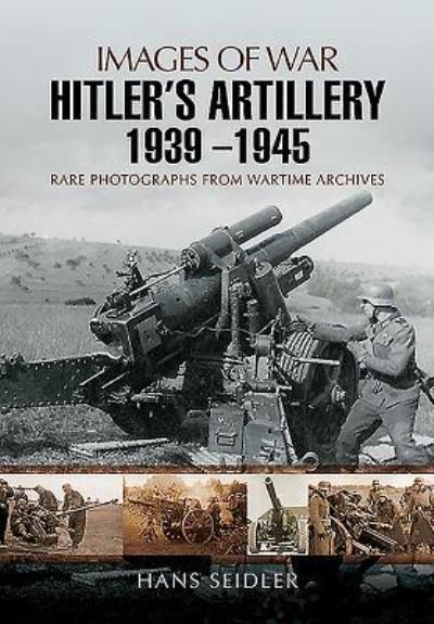 Hitler's Artillery, 1939-1945
