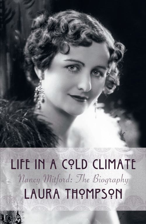 Life in a Cold Climate: Nancy Mitford the Biography