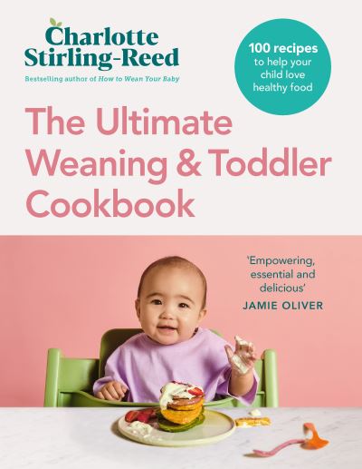 The Ultimate Weaning & Toddler Cookbook