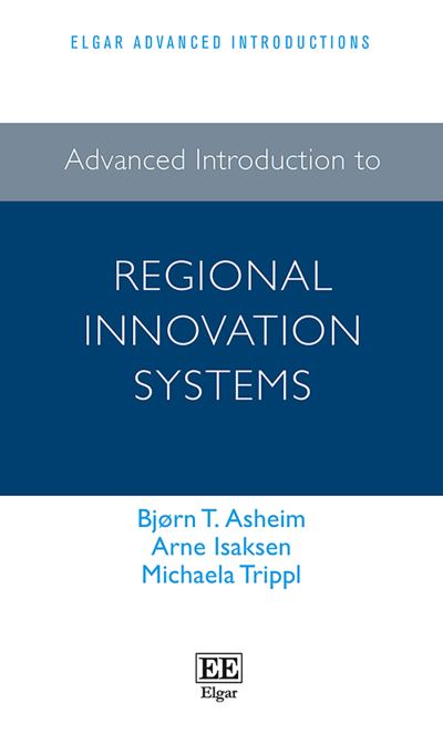 Advanced Introduction to Regional Innovation Systems