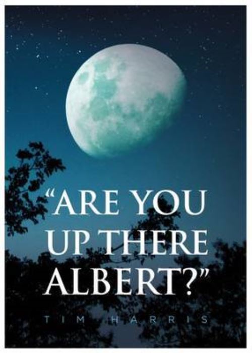 Are You Up There, Albert?