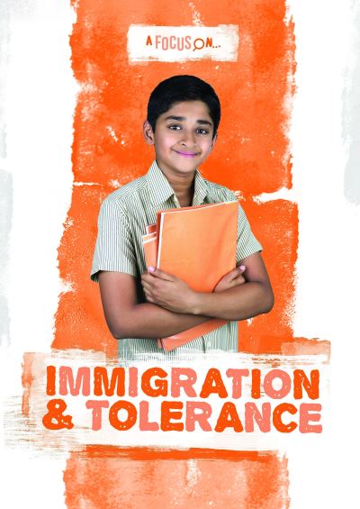 A Focus On...immigration & Tolerance
