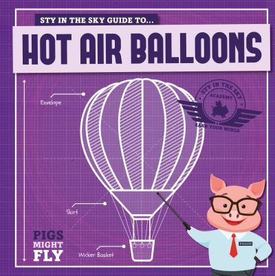 Piggles' Guide To... Hot Air Balloons