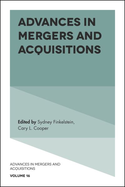 Advances in Mergers and Acquisitions. Volume 16