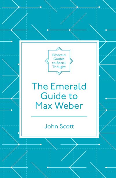 The Emerald Guide to Max Weber