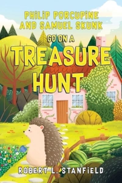 Philip Porcupine and Samuel Skunk Go on a Treasure Hunt