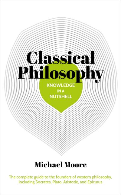 Classical Philosophy in a Nutshell