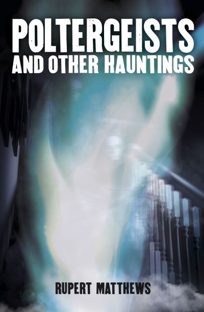 Poltergeists and Other Hauntings