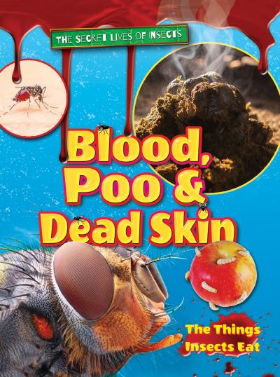 Blood, Poo & Dead Skin