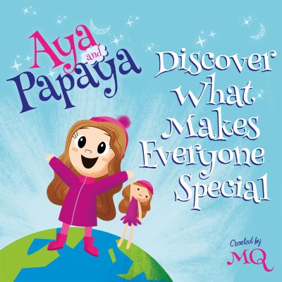 Aya and Papaya Discover What Makes Everyone Special