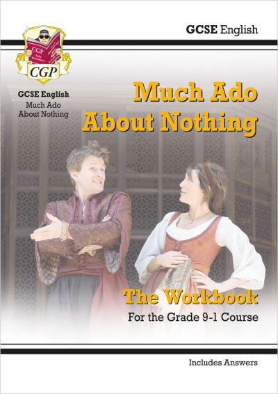 GCSE English Shakespeare - Much Ado About Nothing Workbook (Includes Answers)