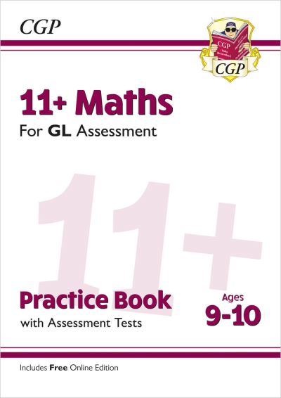 11+ GL Maths Practice Book & Assessment Tests - Ages 9-10 (With Online Edition)