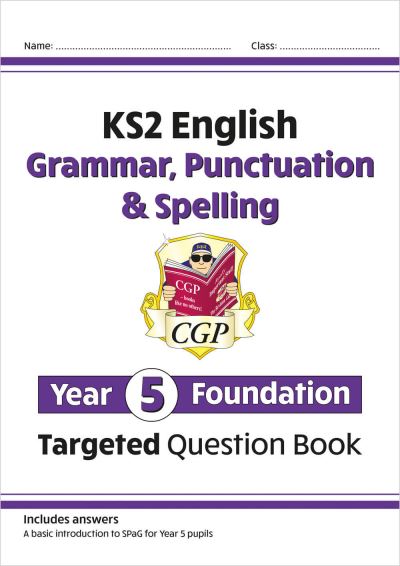KS2 English. Year 5 Foundation Grammar, Punctuation & Spelling