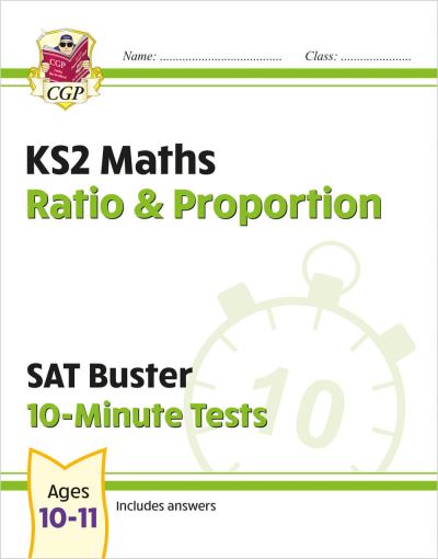 KS2 Maths SAT Buster 10-Minute Tests - Ratio & Proportion (For the 2025 Tests)