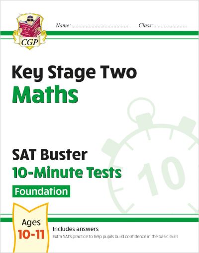 KS2 Maths SAT Buster 10-Minute Tests - Foundation (For the 2025 Tests)