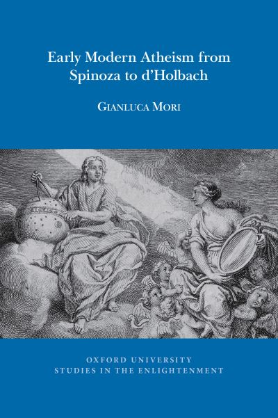 Early Modern Atheism from Spinoza to d'Holbach