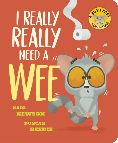 I Really, Really Need a Wee