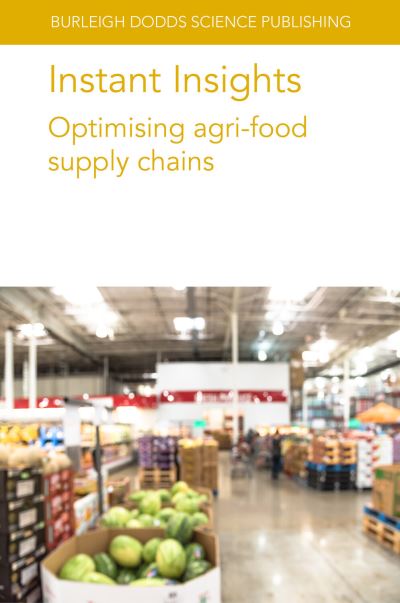 Optimising Agri-Food Supply Chains