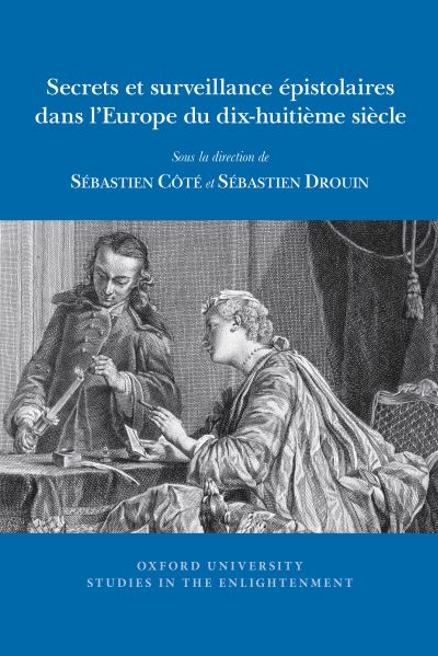 Secrets Et Surveillance Épistolaires Dans l'Europe Du Dix-Huitième Siècle