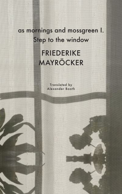 As Mornings and Mossgreen I Step to the Window