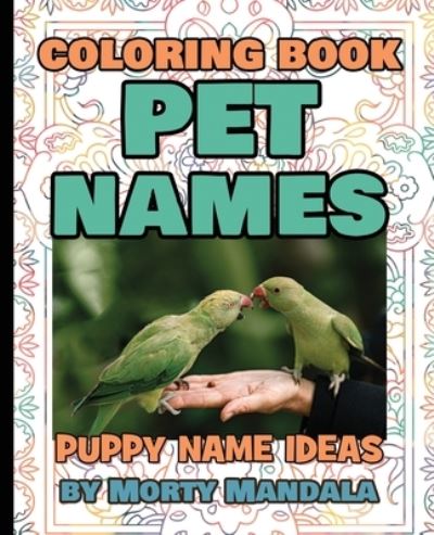 Coloring Book - Pet Names - Puppy Name Ideas - 75+ Names Over Mandalas