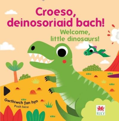 Croeso, Deinosoriaid Bach! / Welcome, Little Dinosaurs!