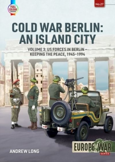 Cold War Berlin Volume 3 Defending West Berlin, 1945-1990
