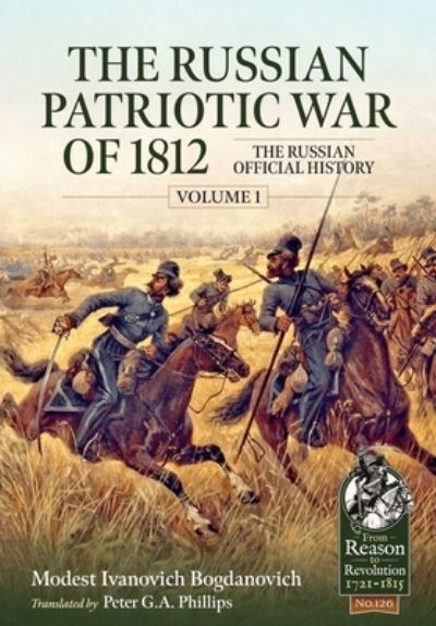 The Russian Patriotic War of 1812. Volume 1 The Russian Official History