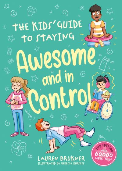 The Kids' Guide to Staying Awesome and in Control