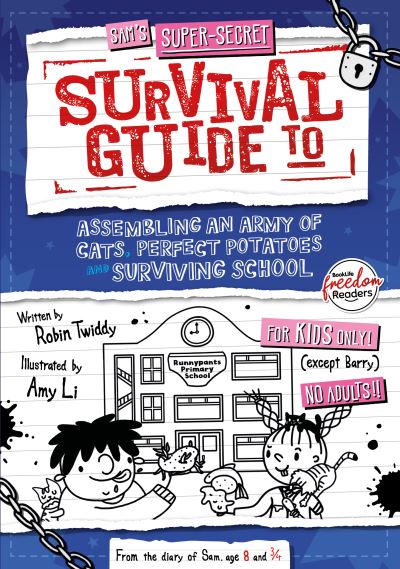 Sam's Super-Secret Survival Guide to Assembling an Army of Cats, Perfect Potatoes and Surviving School