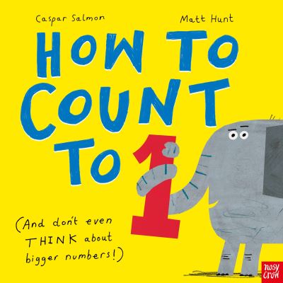 How to Count to One (And Don't Even THINK About Bigger Numbers!)