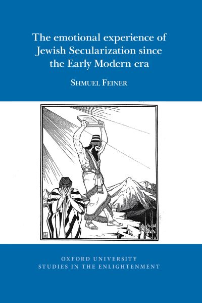 The Emotional Experience of Jewish Secularization Since the Early Modern Era