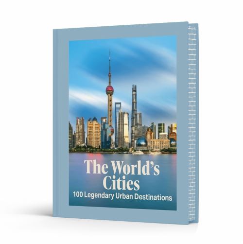 The World's Cities: 100 Legendary Urban Destinations