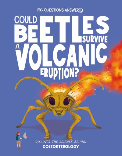 Could Beetles Survive a Volcanic Eruption?