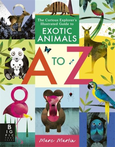 The Curious Explorer's Illustrasted Guide to Exotic Animals A to Z