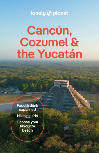 Lonely Planet Cancun, Cozumel & The Yucatan