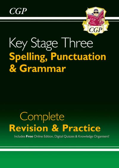 KS3 Spelling, Punctuation & Grammar Complete Revision & Practice (With Online Edition & Quizzes)
