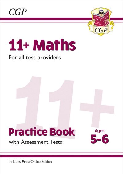 11+ Maths Practice Book & Assessment Tests - Ages 5-6 (For All Test Providers)