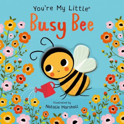 You're My Little Busy Bee