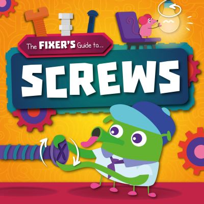 The Fixer's Guide to ... Screws