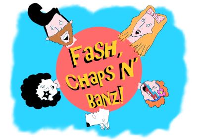 Fash, Chaps N' Banz!