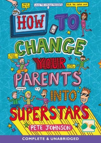 How to Change Your Parents Into Superstars