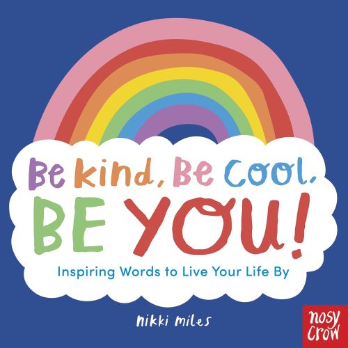 Be Kind, Be Cool, Be You!