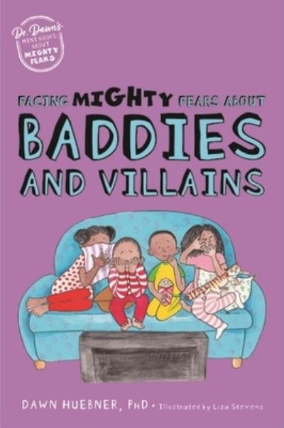 Facing Mighty Fears About Baddies and Villains