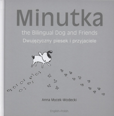 Minutka the Bilingual Dog and Friends