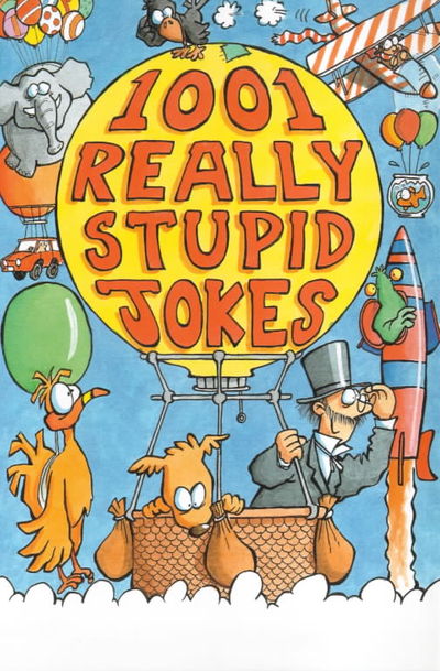 1001 Really Stupid Jokes
